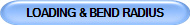 LOADING & BEND RADIUS